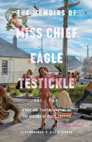 Бумажная книга «Memoirs of Miss Chief Eagle Testickle Vol. 2: A True and Exact Accounting of the History of Turtle Island», авторов Жизель Гордон, Кент Монкман - фото №1