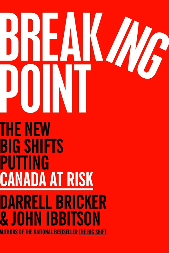 Паперова книга «Breaking Point: The New Big Shifts Putting Canada at Risk», авторів Даррелл Брікер, Джон Іббітсон - фото №1