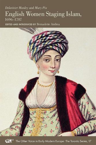Бумажная книга «English Women Staging Islam, 1696–1707», авторов Бернадетт Андреа, Деларивье Мэнли, Мэри Пикс - фото №1