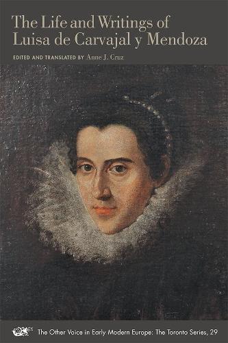 Бумажная книга «The Life and Writings of Luisa de Carvajal y Mendoza», авторов Энн Дж. Круз, Луиса Де Карвахаль - фото №1