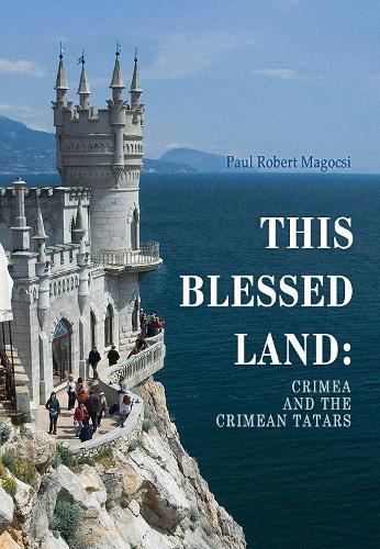 Бумажная книга «This Blessed Land: Crimea and the Crimean Tatars», автор Пол Роберт Магоччи - фото №1