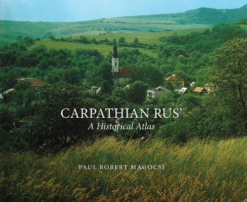 Бумажная книга «Carpathian Rus': A Historical Atlas», автор Пол Роберт Магоччи - фото №1