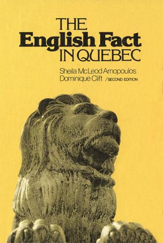 Бумажная книга «The English Fact in Quebec: Second Edition», авторов Доминик Клифт, Шейла Маклеод Арнопулос - фото №1