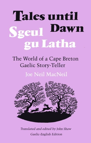 Бумажная книга «Tales Until Dawn: The World of a Cape Breton Gaelic Story-Teller», авторов Джо Нил Макнил, Джон Шоу - фото №1