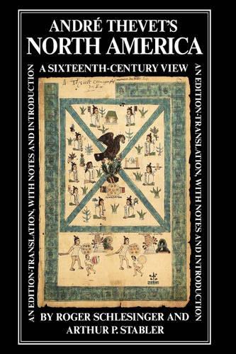 Паперова книга «André Thevet's North America: A Sixteenth-Century View», авторів Атур П. Стейблер, Роджер Шлезінгер - фото №1