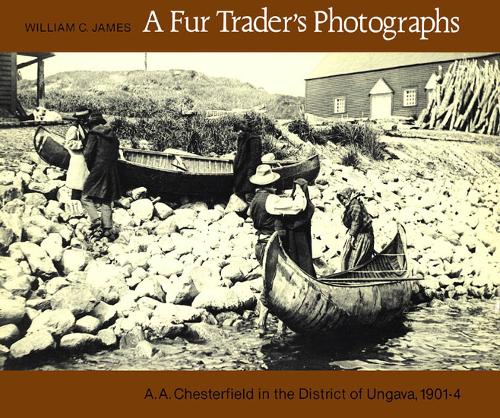 [object Object] «A Fur Trader's Photographs: A.A. Chesterfield in the District of Ungava, 1901-4», автор Уильям Джеймс - фото №1