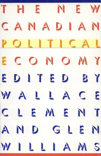 Бумажная книга «The New Canadian Political Economy», авторов Глен Уильямс, Уоллес Клемент - фото №1