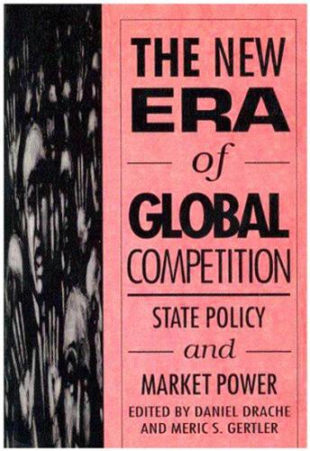 Бумажная книга «The New Era of Global Competition: State Policy and Market Power», авторов Дэниел Драче, Мерик С. Гертлер - фото №1
