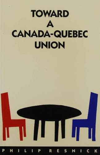 Паперова книга «Toward a Canada-Quebec Union», автор Філіп Резнік - фото №1