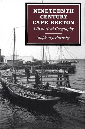 Бумажная книга «Nineteenth-Century Cape Breton: A Historical Geography», автор Стивен Дж. Хорнсби - фото №1