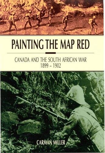 Бумажная книга «Painting the Map Red: Canada and the South African War, 1899-1902», автор Карман Миллер - фото №1