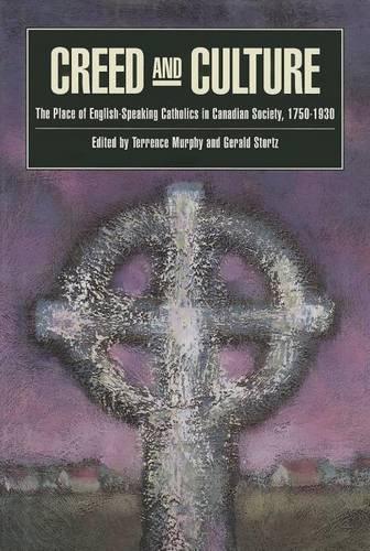 Бумажная книга «Creed and Culture: The Place of English-Speaking Catholics in Canadian Society, 1750-1930», авторов Джеральд Шторц, Терренс Мерфи - фото №1