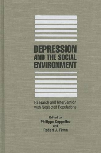 Бумажная книга «Depression and the Social Environment: Research and Intervention with Neglected Populations», авторов Филипп Каппелиес, Роберт Дж. Флинн - фото №1