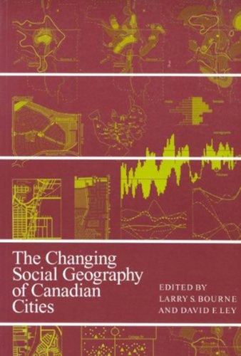 Паперова книга «The Changing Social Geography of Canadian Cities», авторів Девід Ф. Лей, Ларрі С. Борн - фото №1