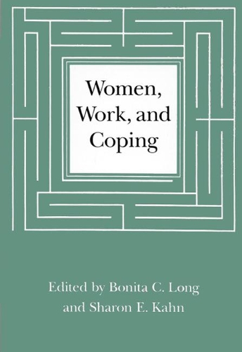 Бумажная книга «Women, Work, and Coping: A Multidisciplinary Approach to Workplace Stress», авторов Бонита К. Лонг, Шэрон Э. Кан - фото №1