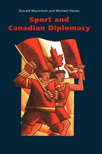 Паперова книга «Sport and Canadian Diplomacy», автор Майкл Хоз - фото №1