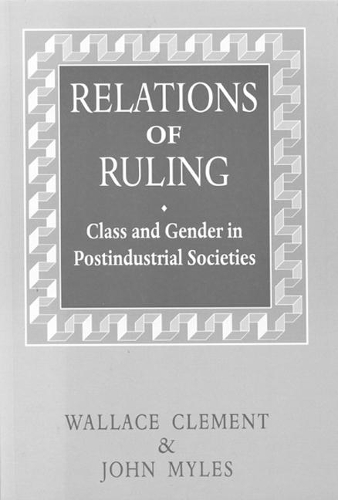 Паперова книга «Relations of Ruling: Class and Gender in Postindustrial Societies», авторів Джон Майлз, Воллес Клемент - фото №1