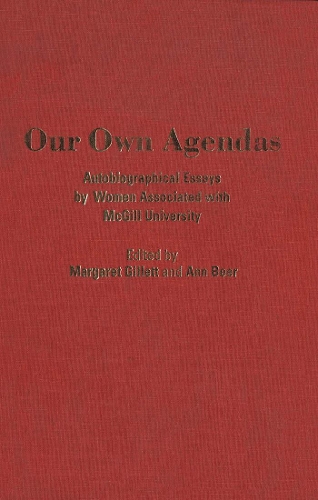 Паперова книга «Our Own Agendas: Autobiographical Essays by Women Associated with McGill University», авторів Енн Бір, Маргарет Гіллетт - фото №1