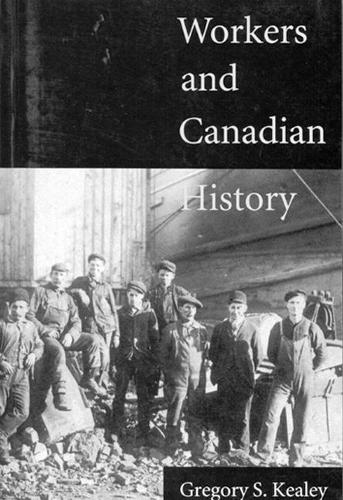 Бумажная книга «Workers and Canadian History», автор Грегори С. Кили - фото №1