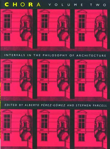 Паперова книга «Chora 2: Intervals in the Philosophy of Architecture», авторів Альберто Перес-Гомес, Стівен Парселл - фото №1