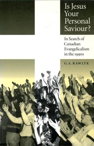 Бумажная книга «Is Jesus Your Personal Saviour?: In Search of Canadian Evangelicalism in the 1990s», автор Джордж А. Равлик - фото №1