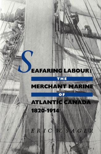 Бумажная книга «Seafaring Labour: The Merchant Marine of Atlantic Canada, 1820-1914», автор Эрик В. Сагер - фото №1