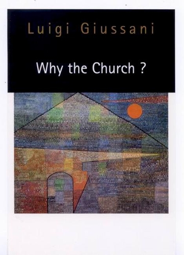 Бумажная книга «Why the Church?», автор Луиджи Джуссани - фото №1