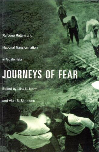 Бумажная книга «Journeys of Fear: Refugee Return and National Transformation in Guatemala», авторов Алан Б. Симмонс, Лииса Л. Норт - фото №1