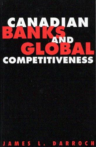 Бумажная книга «Canadian Banks and Global Competitiveness», автор Джеймс Л. Дарроч - фото №1