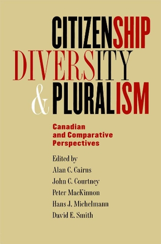 Бумажная книга «Citizenship, Diversity, and Pluralism: Canadian and Comparative Perspectives», авторов Алан К. Кэрнс, Джон К. Кортни, Питер Маккиннон - фото №1