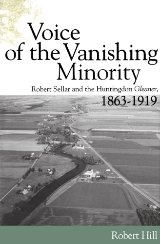 Бумажная книга «Voice of the Vanishing Minority: Robert Sellar and the Huntingdon Gleaner, 1863-1919», автор Роберт Хилл - фото №1