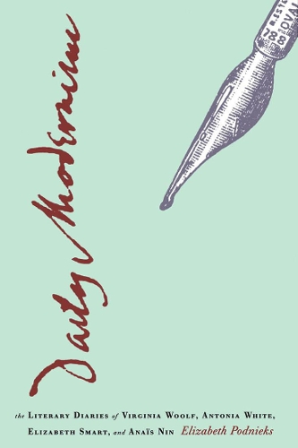 Бумажная книга «Daily Modernism: The Literary Diaries of Virginia Woolf, Antonia White, Elizabeth Smart, and Anaïs Nin», автор Элизабет Подниекс - фото №1