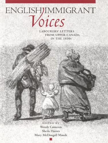 Бумажная книга «English Immigrant Voices: Labourers' Letters from Upper Canada in the 1830s», авторов Мэри Макдугалл Мод, Шейла Хейнс, Венди Кэмерон - фото №1