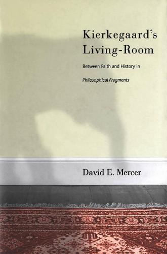 Бумажная книга «Kierkegaard's Livingroom: Faith and History in The Philosophical Fragments», автор Дэвид Мерсер - фото №1