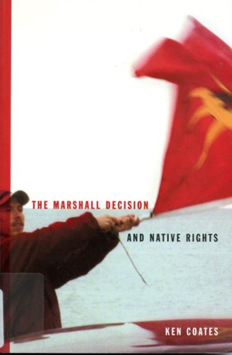 Бумажная книга «The Marshall Decision and Native Rights: The Marshall Decision and Mi'kmaq Rights in the Maritimes», автор Кен Коутс - фото №1