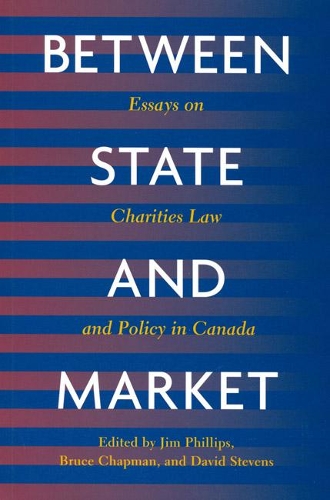 Паперова книга «Between State and Market: Essay on Charities Law and Policy in Canada», авторів Девід Стівенс, Джим Філліпс - фото №1