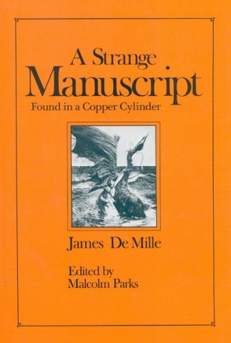 Бумажная книга «A Strange Manuscript found in a Copper Cylinder», авторов Джеймс де Милль, Малкольм Паркс - фото №1
