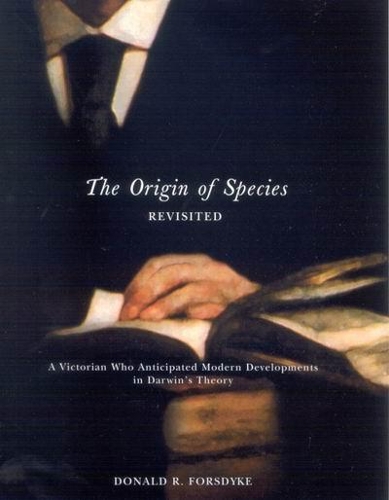 Паперова книга «The Origin of Species Revisited: A Victorian Who Anticipated Modern Developments in Darwin's Theory», автор Дональд Р. Фордайк - фото №1