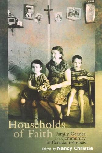Бумажная книга «Households of Faith: Family, Gender, and Community in Canada, 1760-1969», автор Нэнси Кристи - фото №1