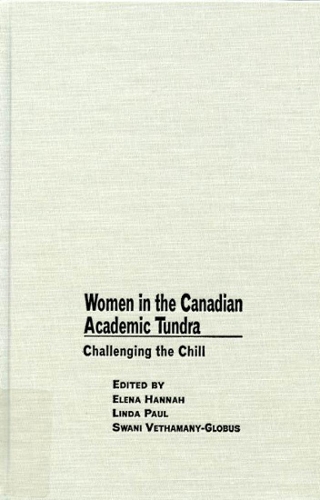 Паперова книга «Women in the Canadian Academic Tundra: Challenging the Chill», авторів Єлена Ханна, Лінда Пол, Свані Ветамані-Глобус - фото №1