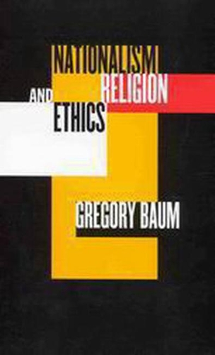 Бумажная книга «Nationalism, Religion, and Ethics», автор Грегори Баум - фото №1
