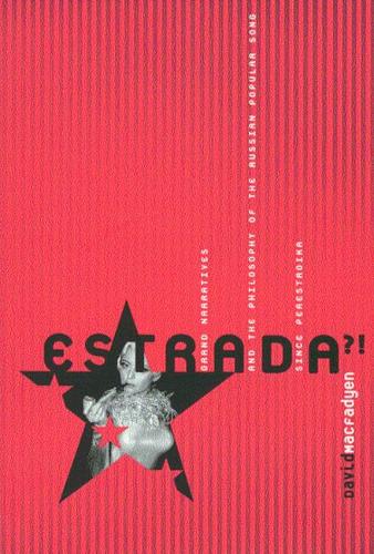 Бумажная книга «Estrada?!: Grand Narratives and the Philosophy of the Russian Popular Song since Perestroika», автор Дэвид Макфадьен - фото №1
