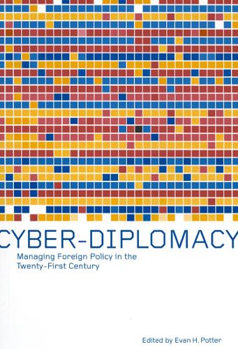 Бумажная книга «Cyber-Diplomacy: Managing Foreign Policy in the Twenty-First Century», автор Эван Х. Поттер - фото №1