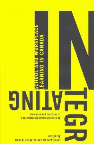 Бумажная книга «Integrating School and Workplace Learning in Canada: Principles and Practices of Alternation Education and Training», автор Роберт Свит - фото №1