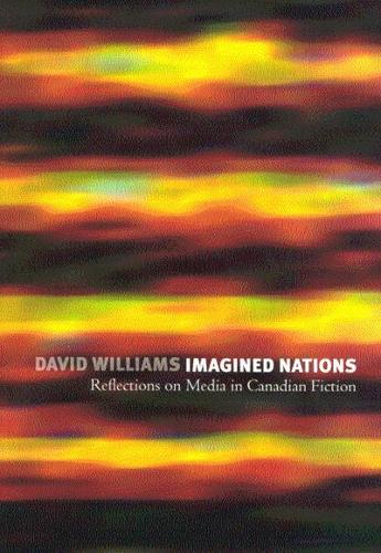 Бумажная книга «Imagined Nations: Reflections on Media in Canadian Fiction», автор Дэвид Уильямс - фото №1