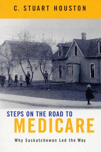 Бумажная книга «Steps on the Road to Medicare: Why Saskatchewan Led the Way», автор Стюарт Хьюстон - фото №1
