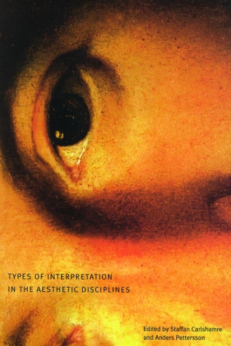 Бумажная книга «Types of Interpretation in the Aesthetic Disciplines», авторов Андерс Петтерссон, Стаффан Карлшамре - фото №1