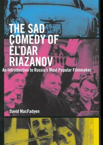 Бумажная книга «The Sad Comedy of Èl'dar Riazanov: An Introduction to Russia's Most Popular Filmmaker», автор Дэвид Макфадьен - фото №1