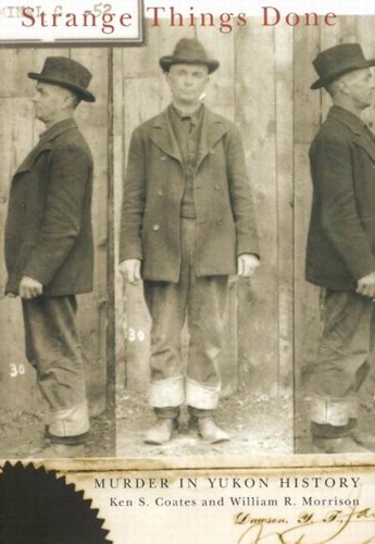 Бумажная книга «Strange Things Done: Murder in Yukon History» - фото №1