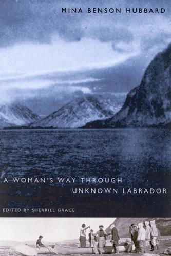 Бумажная книга «A Woman's Way Through Unknown Labrador», автор Мина Бенсон Хаббард - фото №1